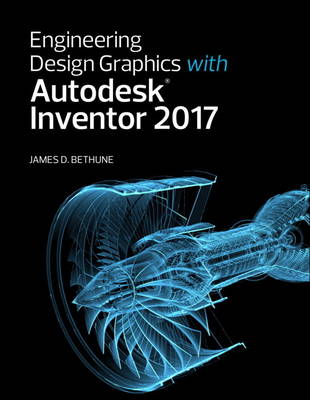 Engineering Design Graphics with Autodesk Inventor 2017 book