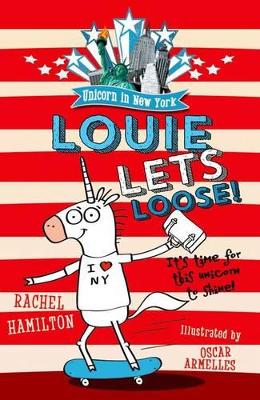 Unicorn in New York: Louie Lets Loose! book