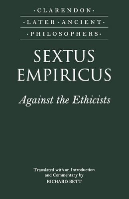 Sextus Empiricus: Against the Ethicists by Sextus Empiricus