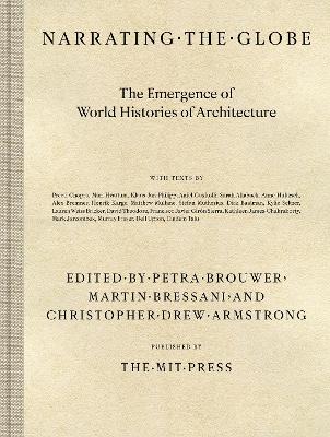 Narrating the Globe: The Emergence of World Histories of Architecture book