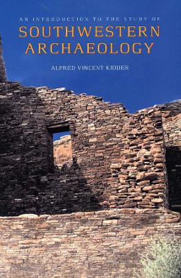 Introduction to the Study of Southwestern Archaeology book