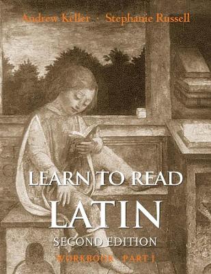 Learn to Read Latin, Second Edition (Workbook Part 1) book