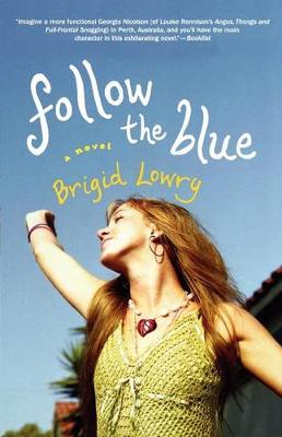 Follow the Blue by Brigid Lowry
