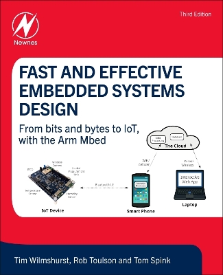 Fast and Effective Embedded Systems Design: From bits and bytes to IoT, with the Arm Mbed by Tim Wilmshurst