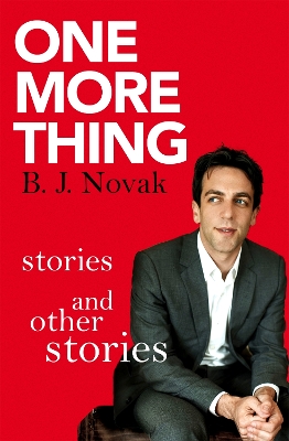 One More Thing by B. J. Novak