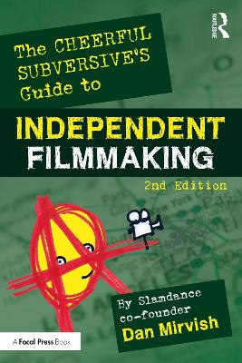 The Cheerful Subversive's Guide to Independent Filmmaking book