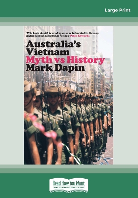 Australia's Vietnam: Myth vs history by Mark Dapin