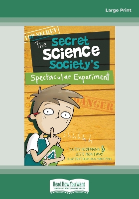 Secret Science Society's Spectacular Experiment by Kathy Hoopmann and Josie Montano