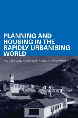 Planning and Housing in the Rapidly Urbanising World book