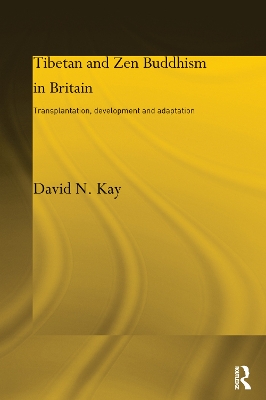 Tibetan and Zen Buddhism in Britain by David N Kay