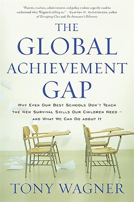 Global Achievement Gap by Tony Wagner