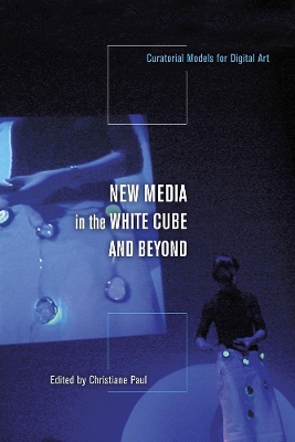 New Media in the White Cube and Beyond book