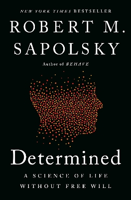 Determined: A Science of Life without Free Will book