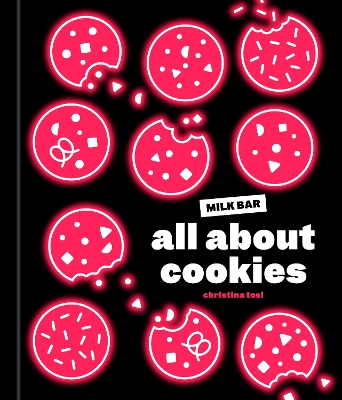All About Cookies: A Milk Bar Baking Book book