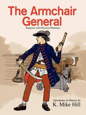 The Armchair General: Wargames with Historical Miniatures book