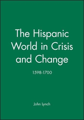 Hispanic World in Crisis and Change, 1598-1700 book
