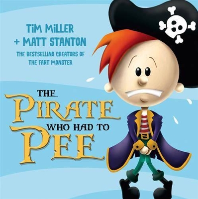 The Pirate Who Had To Pee by Tim Miller