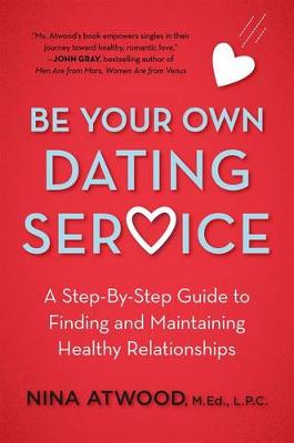 Be Your Own Dating Service book