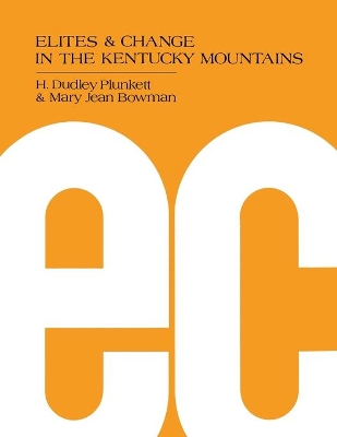 Elites and Change in the Kentucky Mountains by H Dudley Plunkett