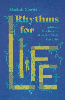 Rhythms for Life – Spiritual Practices for Who God Made You to Be book