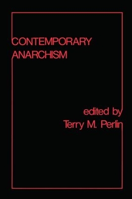 Contemporary Anarchism by Terry Michael Perlin