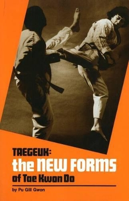 TAEGEUK: NEW FORMS OF TAE KWON DO book