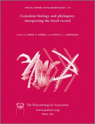 Special Papers in Palaeontology, Conodont Biology and Phylogeny: Interpreting the Fossil Record book