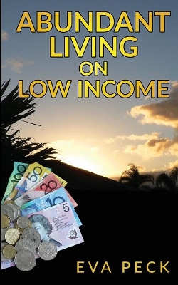 Abundant Living on Low Income by Eva Peck