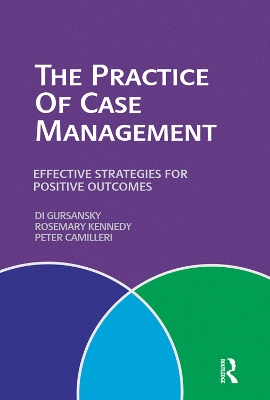 The The Practice of Case Management: Effective strategies for positive outcomes by Peter Camilleri