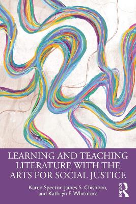 Learning and Teaching Literature with the Arts for Social Justice book