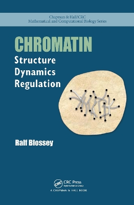 Chromatin: Structure, Dynamics, Regulation by Ralf Blossey