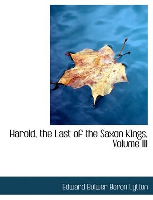 Harold, the Last of the Saxon Kings, Volume III book