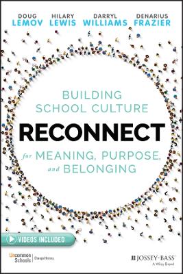 Reconnect: Building School Culture for Meaning, Purpose, and Belonging book