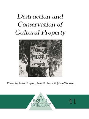 Destruction and Conservation of Cultural Property by R Layton