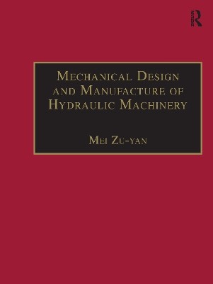 Mechanical Design and Manufacture of Hydraulic Machinery by Mei Zu-yan