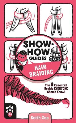 Show-How Guides: Hair Braiding: The 9 Essential Braids Everyone Should Know! book
