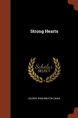 Strong Hearts by George Washington Cable