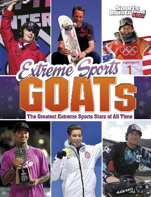 Extreme Sports GOATs: The Greatest Extreme Sports Stars of All Time book