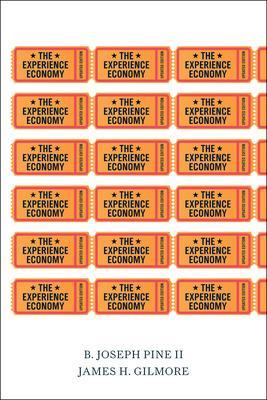 The Experience Economy, Updated Edition by B. Joseph Pine II
