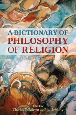 Dictionary of Philosophy of Religion by Charles Taliaferro
