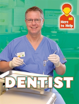 Here to Help: Dentist by Rachel Blount