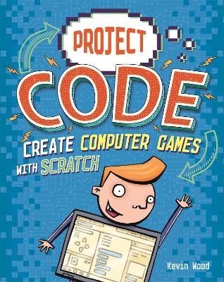 Project Code: Create Computer Games with Scratch book
