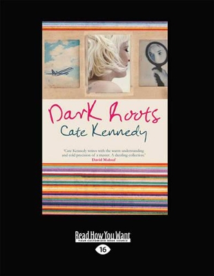 Dark Roots by Cate Kennedy