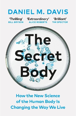 The Secret Body: How the New Science of the Human Body Is Changing the Way We Live book