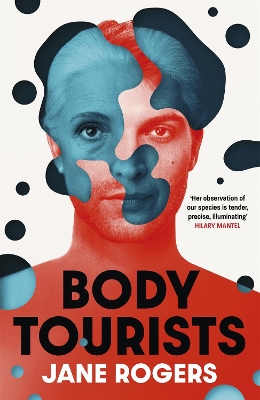 Body Tourists: The gripping, thought-provoking new novel from the Booker-longlisted author of The Testament of Jessie Lamb book