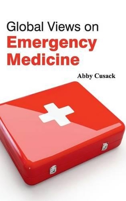 Global Views on Emergency Medicine by Abby Cusack