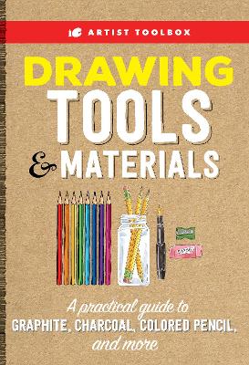 Artist Toolbox: Drawing Tools & Materials: A practical guide to graphite, charcoal, colored pencil, and more book