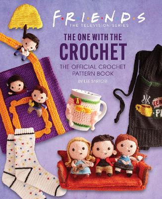 Friends: The One with the Crochet: The Official Crochet Pattern Book book