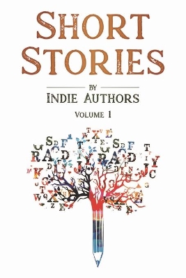 Short Stories by Indie Authors: Volume 1 book