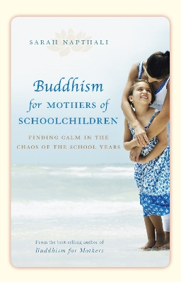 Buddhism for Mothers of Schoolchildren by Sarah Napthali